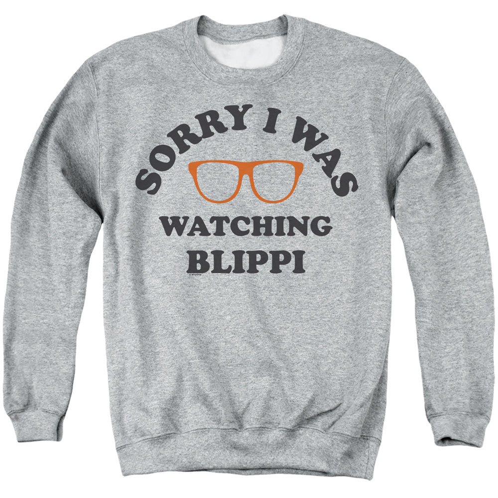 AN OFFCIALLY LICENSED BLIPPI SORRY I WAS WATCHING BLIPPI ADULT UNISEX CREWNECK SWEATSHIRT ATHLETIC HEATHER