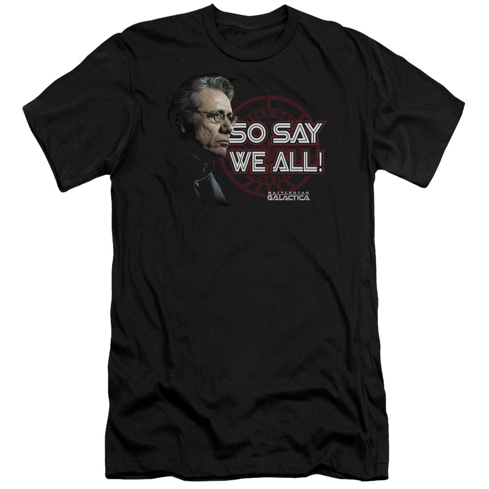 AN OFFCIALLY LICENSED BSG SO SAY WE ALL MEN'S PREMIUM SLIM FIT T-SHIRT BLACK