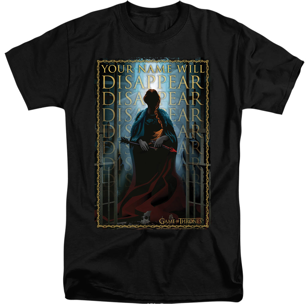AN OFFCIALLY LICENSED GAME OF THRONES YOUR NAME WILL DISAPPEAR MEN'S TALL FIT T-SHIRT BLACK