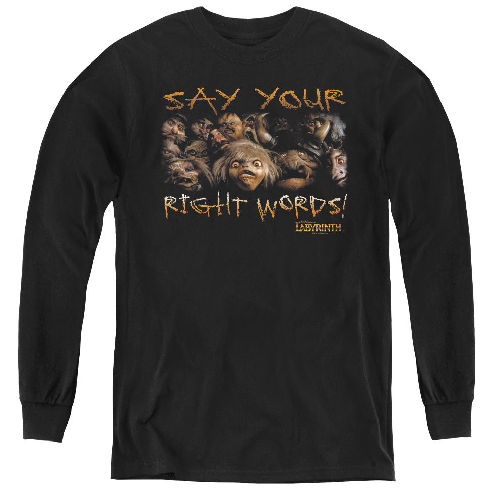 AN OFFCIALLY LICENSED LABYRINTH SAY YOUR RIGHT WORDS YOUTH LONG SLEEVE T-SHIRT BLACK