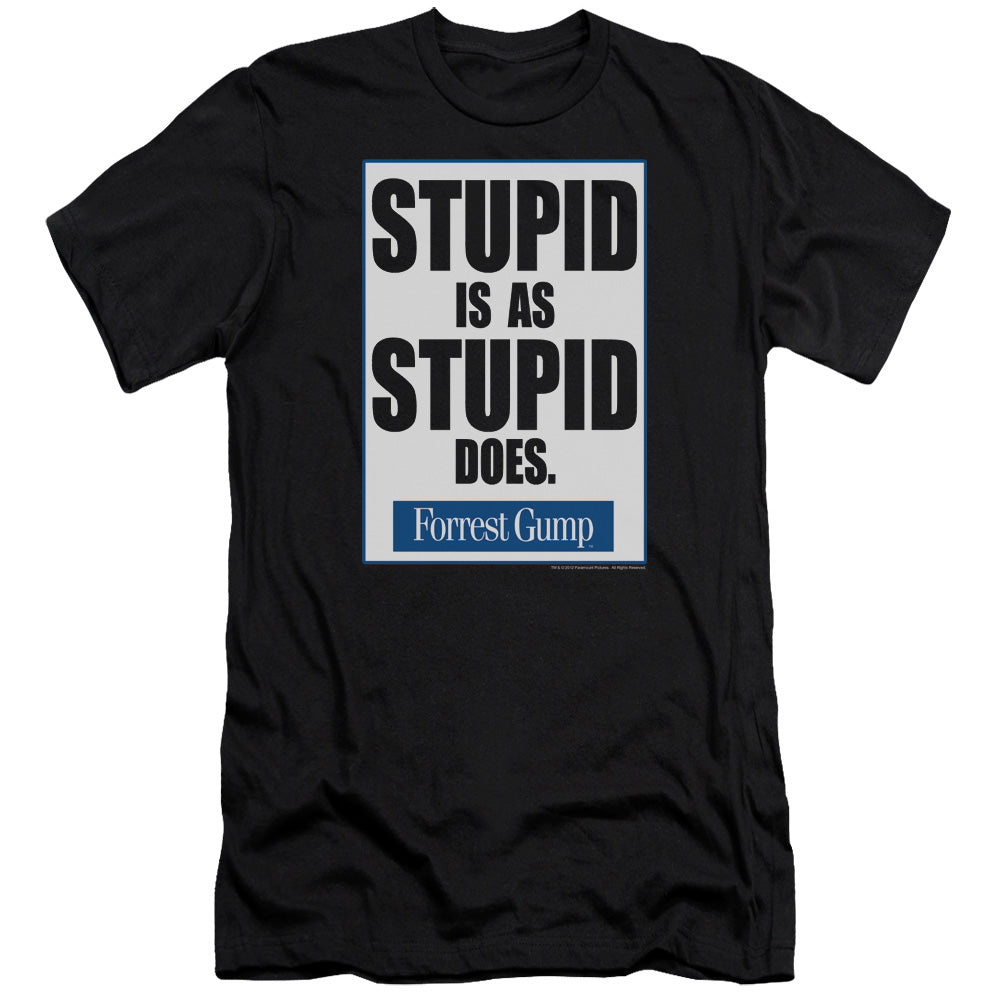 AN OFFCIALLY LICENSED FORREST GUMP STUPID IS MEN'S PREMIUM SLIM FIT T-SHIRT BLACK