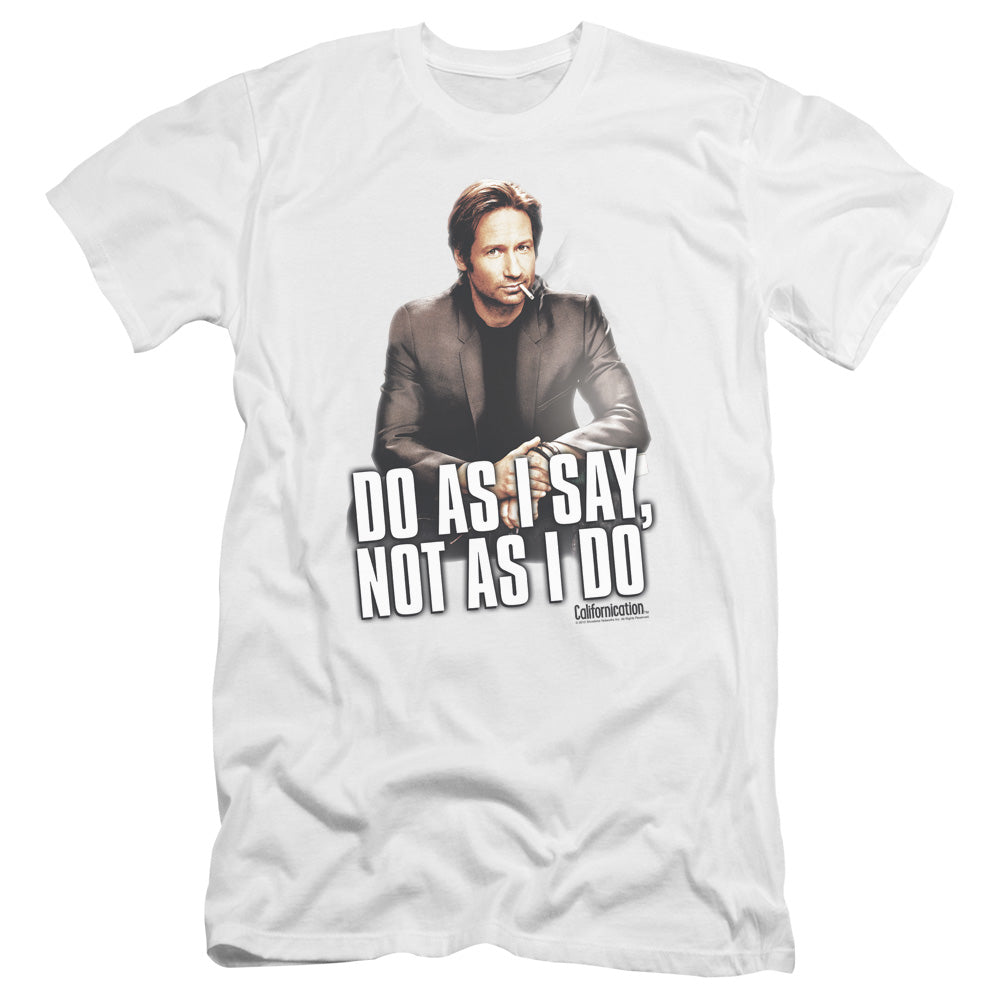 AN OFFCIALLY LICENSED CALIFORNICATION DO AS I SAY MEN'S PREMIUM SLIM FIT T-SHIRT WHITE