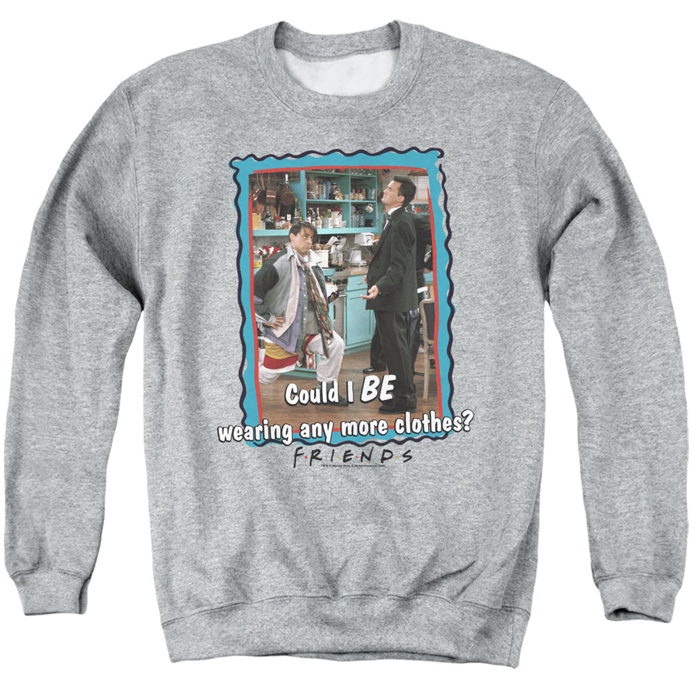 AN OFFCIALLY LICENSED FRIENDS ANY MORE CLOTHES ADULT UNISEX CREWNECK SWEATSHIRT ATHLETIC HEATHER