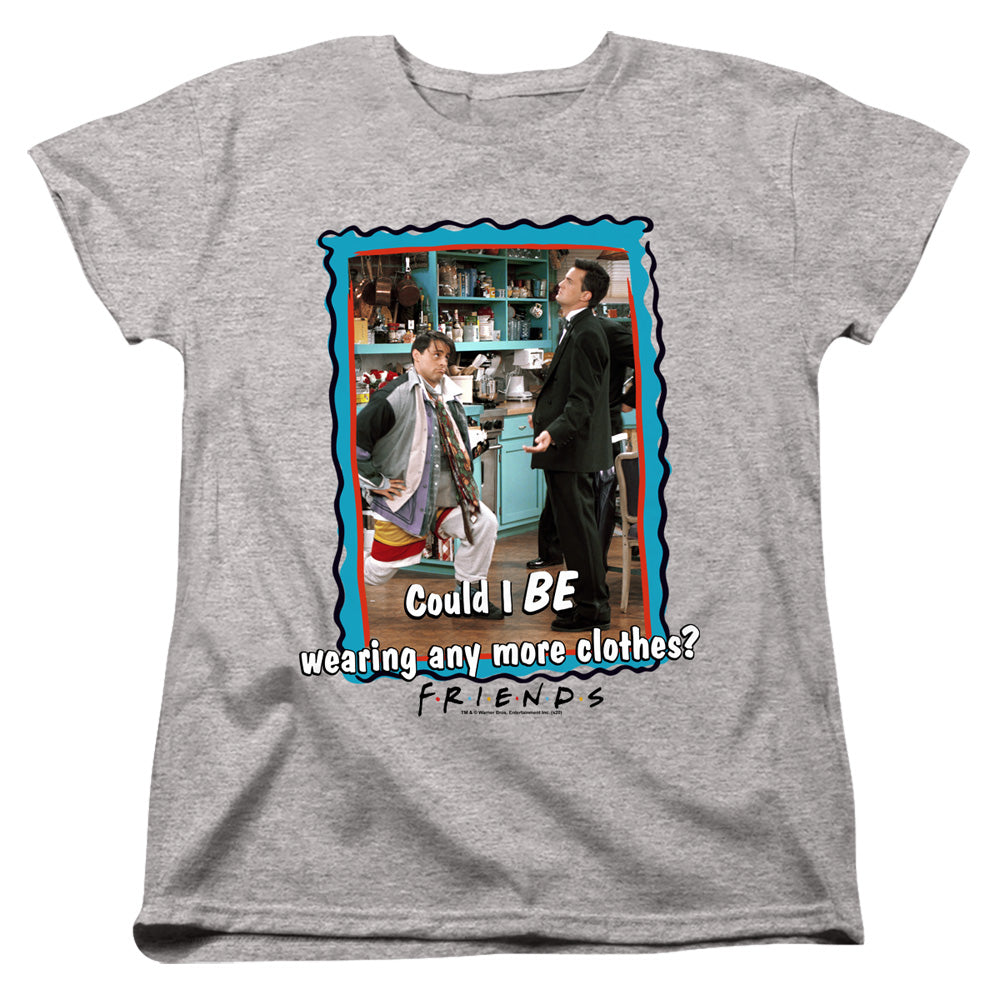 AN OFFCIALLY LICENSED FRIENDS ANY MORE CLOTHES WOMEN'S REGULAR FIT T-SHIRT ATHLETIC HEATHER