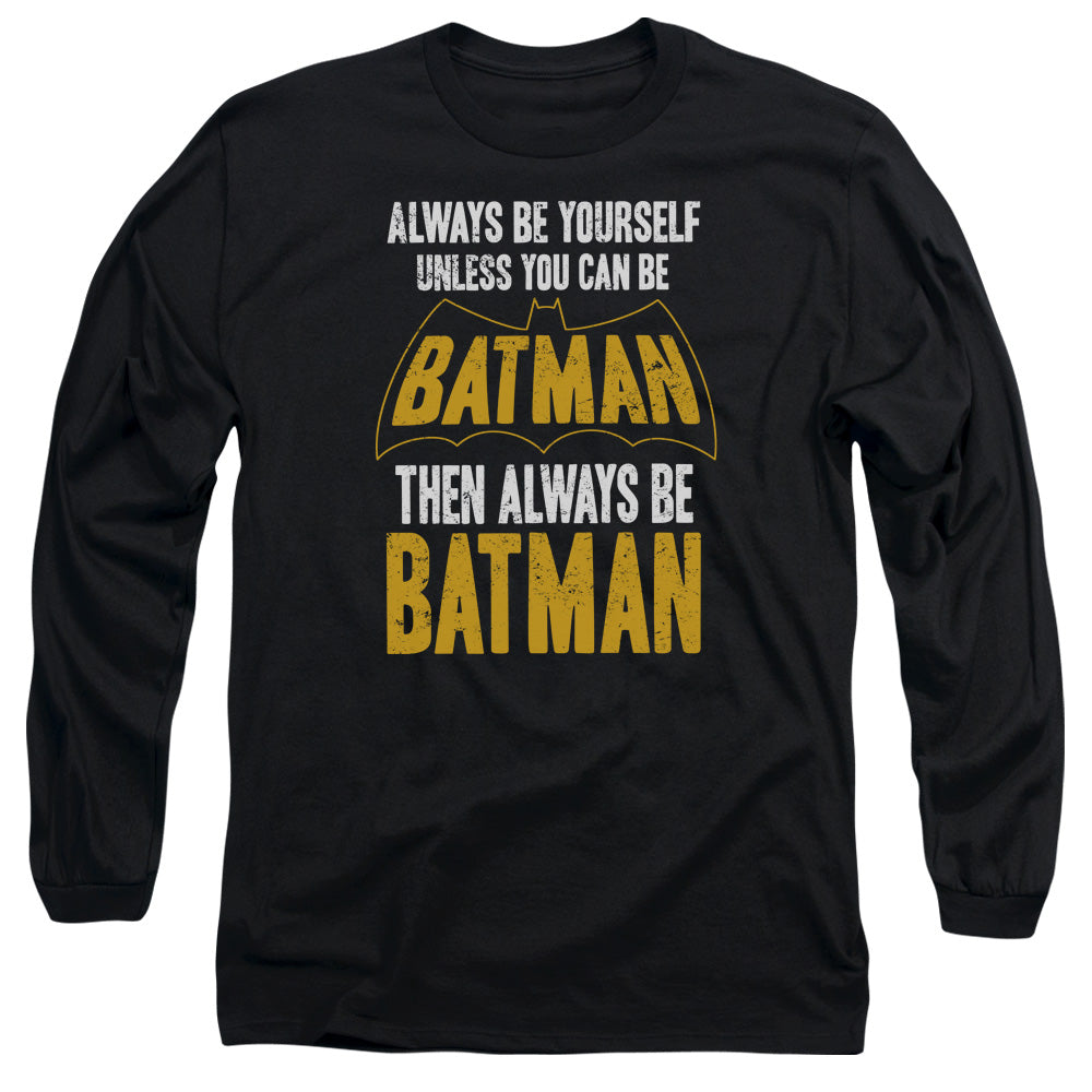 AN OFFCIALLY LICENSED BATMAN BE BATMAN MEN'S LONG SLEEVE T-SHIRT BLACK