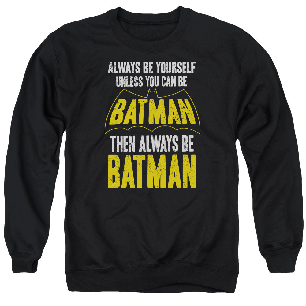 AN OFFCIALLY LICENSED BATMAN BE BATMAN ADULT UNISEX CREWNECK SWEATSHIRT BLACK