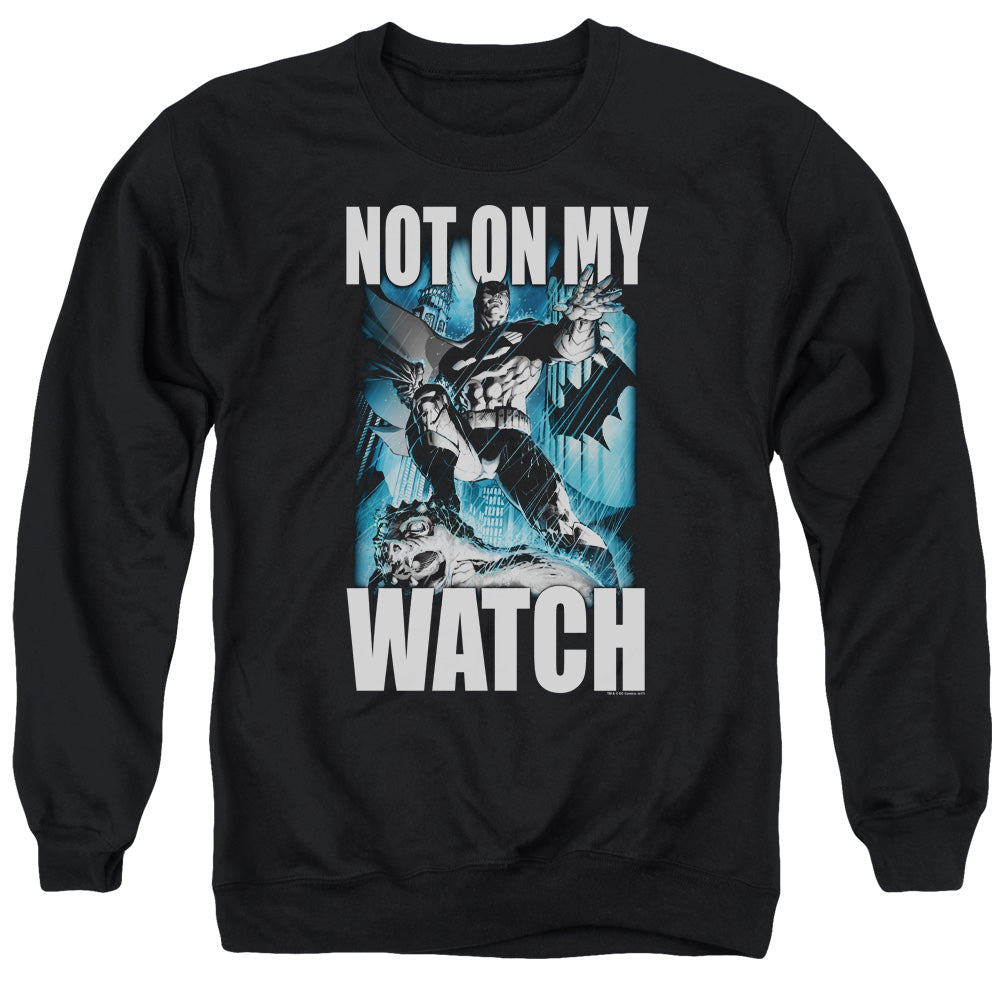 AN OFFCIALLY LICENSED BATMAN NOT ON MY WATCH ADULT UNISEX CREWNECK SWEATSHIRT BLACK