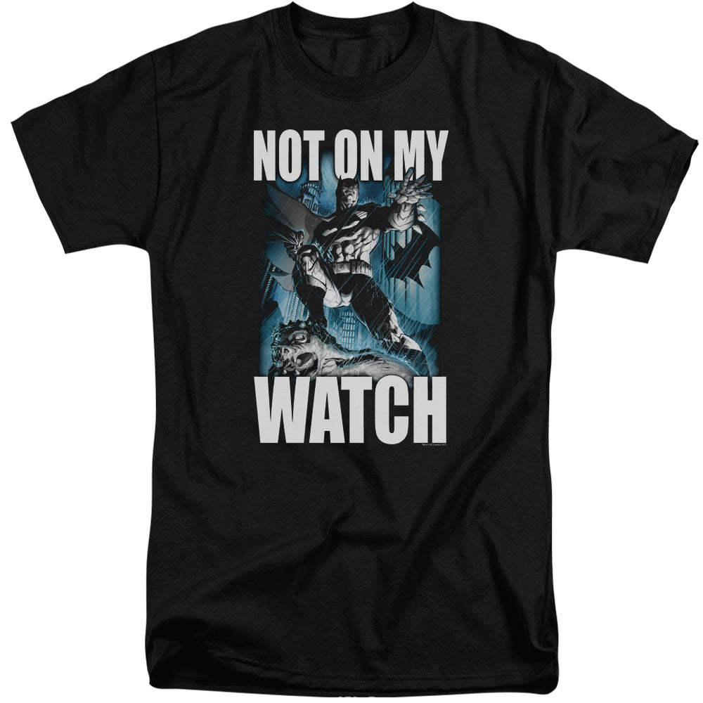 AN OFFCIALLY LICENSED BATMAN NOT ON MY WATCH MEN'S TALL FIT T-SHIRT BLACK