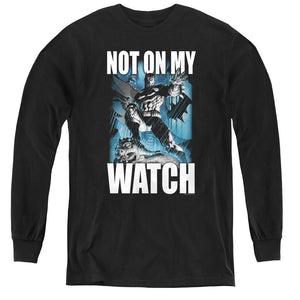 AN OFFCIALLY LICENSED BATMAN NOT ON MY WATCH YOUTH LONG SLEEVE T-SHIRT BLACK