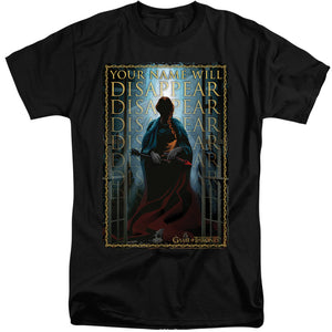 AN OFFCIALLY LICENSED GAME OF THRONES YOUR NAME WILL DISAPPEAR MEN'S TALL FIT T-SHIRT BLACK