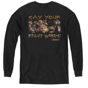 AN OFFCIALLY LICENSED LABYRINTH SAY YOUR RIGHT WORDS YOUTH LONG SLEEVE T-SHIRT BLACK