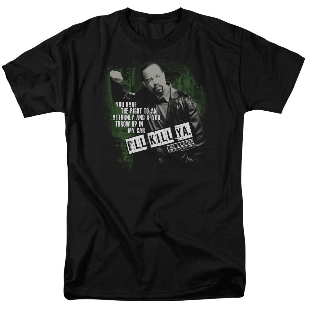 Law And Order Svu Ill Kill Ya Licensed Adult Unisex T-Shirt Regular Fit Tee