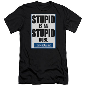AN OFFCIALLY LICENSED FORREST GUMP STUPID IS MEN'S PREMIUM SLIM FIT T-SHIRT BLACK