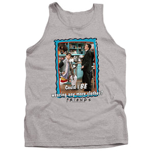 AN OFFCIALLY LICENSED FRIENDS ANY MORE CLOTHES ADULT UNISEX TANK TOP ATHLETIC HEATHER