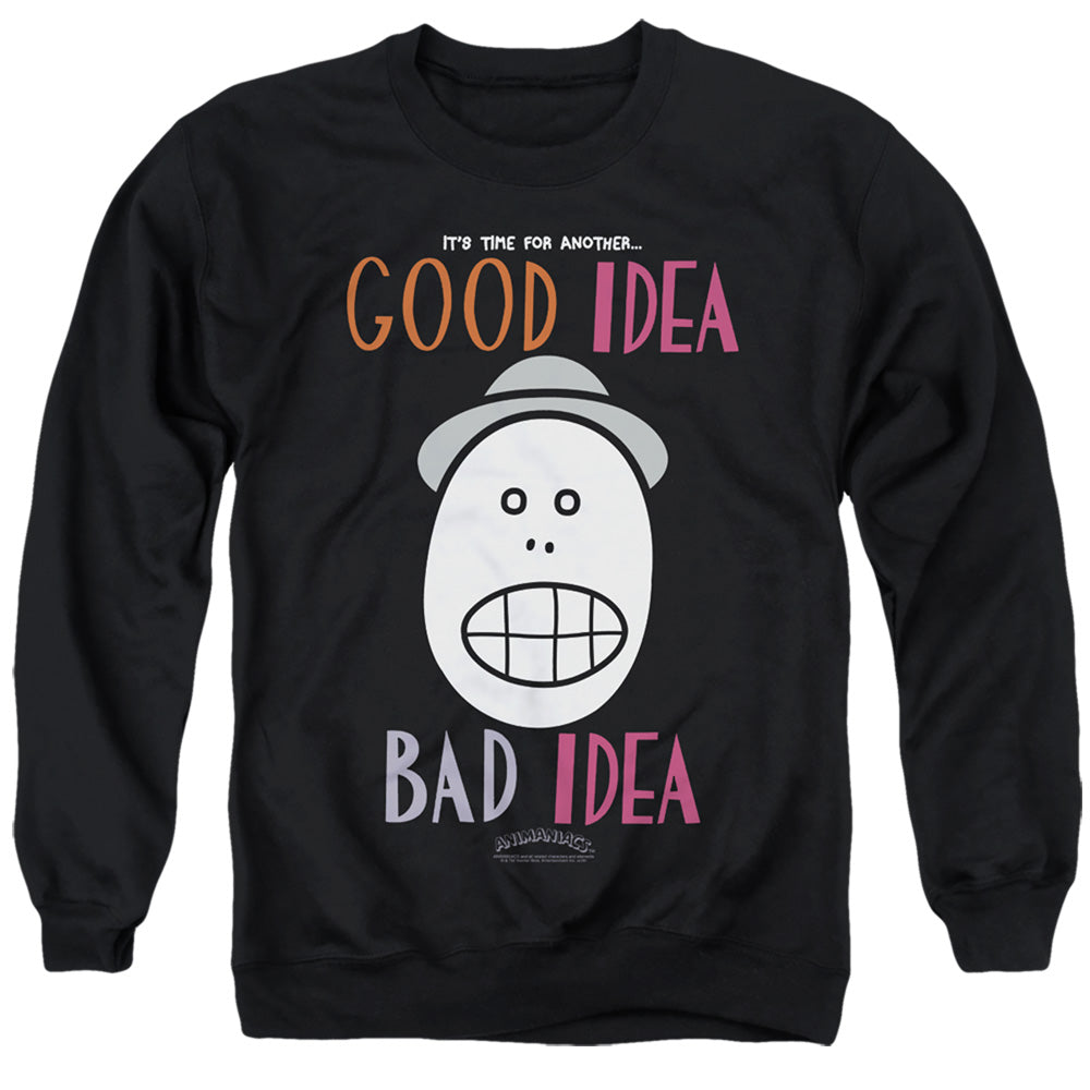 AN OFFCIALLY LICENSED ANIMANIACS GOOD IDEA BAD IDEA ADULT UNISEX CREWNECK SWEATSHIRT BLACK